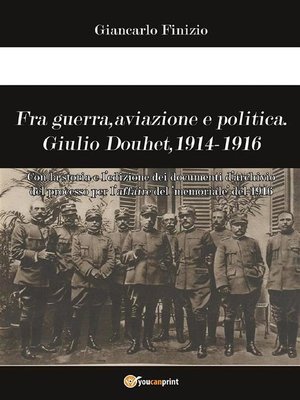 cover image of Fra guerra, aviazione e politica. Giulio Douhet, 1914-1916